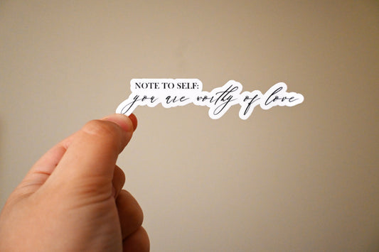"Note: You are worthy of love" Sticker